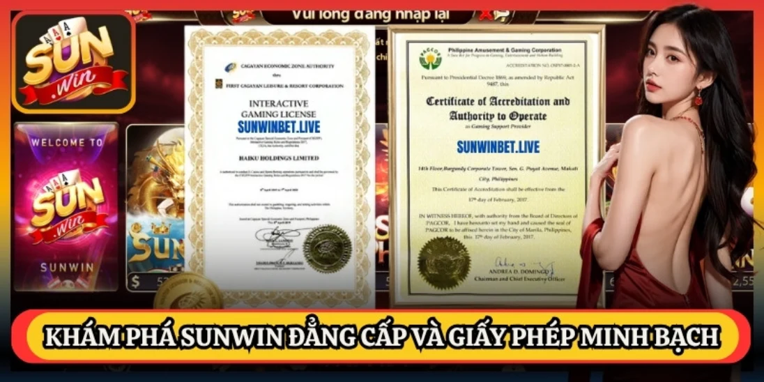 Khám phá Sunwin đẳng cấp và giấy phép minh bạch