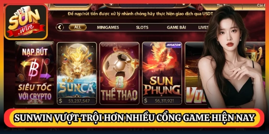 Sunwin vượt trội hơn nhiều cổng game hiện nay